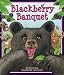 Blackberry Banquet