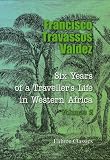 Six Years of a Traveller's Life in Western Africa: Volume 2