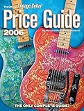 Official Vintage Guitar Magazine Price Guide 2006 Edition (Official Vintage Guitar Magazine Price Guide) (Official Vintage Guitar Magazine Price Guide) Official Vintage Guitar Magazine Price Guide 2006 Edition (Official Vintage Guitar Magazine Price Guide) (Official Vintage Guitar Magazine Price Guide)