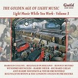 The Golden Age of Light Music - Light Music While You Work Vol. 3