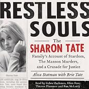Restless Souls: The Sharon Tate Family's Account of Stardom, the Manson Murders, and a Crusade for Justice | [Alisa Statman, Brie Tate]