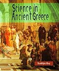 Science in Ancient Greece (Look What Came from)