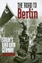 The Road to Berlin: Stalin`s War with Germany, Volume Two