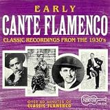 Early Cante Flamenco: Classic Recordings from the 1930s