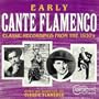 Early Cante Flamenco: Classic Recordings from the 1930's