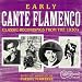 Early Cante Flamenco: Classic Recordings from the 1930's