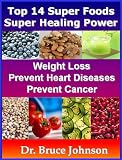 Remedy SuperFoods Series #2: Top 14 Super Foods That Gives Super Healing Power. Good For Weight Loss, Prevents Heart Disease and Cancer. Limited Time Sales (Healing Food and Super Foods)