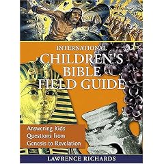 International Children's Bible Field Guide: Answering Kids' Questions from Genesis to Revelation