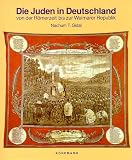 Die Juden in Deutschland. Von der R�merzeit bis zur Weimarer Republik