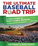 The Ultimate Baseball Road Trip, 2nd: A Fan's Guide to Major League Stadiums