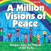 A Million visions of peace: Wisdom from the friends of Old Turtle
