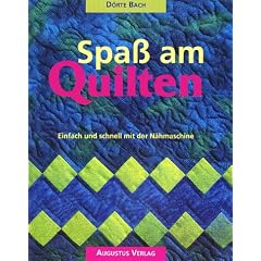 Spa� am Quilten. Einfach und schnell mit der N�hmaschine