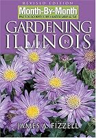 Month-by-Month Gardening in Illinois: Revised Edition: What to Do Each Month to Have a Beautiful Garden All Year (Month-By-Month Gardening in Illinois)