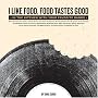 I Like Food, Food Tastes Good: In the Kitchen with Your Favorite Bands