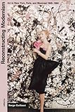 Reconstructing modernism : art in New York, Paris, and Montreal, 1945-1964