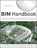 BIM handbook : a guide to building information modeling for owners, managers, designers, engineers and contractors