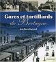 Gares et tortillards de Bretagne