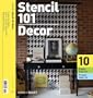 Stencil 101 D�cor: Customize Walls, Floors, and Furniture with Oversized Stencil Art