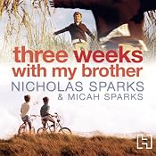Three Weeks with My Brother | [Nicholas Sparks, Micah Sparks]