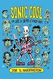 Sonic Cool: The Life & Death of RockNRoll