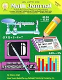 Math Journal, Grades 5-8+, Math Activity Book (portfolio assessment; reasoning; connections; problem solving; bulletin board projects; basic math skills; cooperative learning; interdisciplinary; all reproducabible)