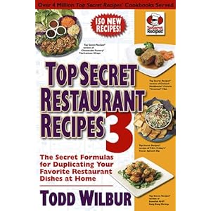 Top Secret Restaurant Recipes #3 - Todd Wilbur
