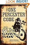 The One Percenter Code: How to Be an...