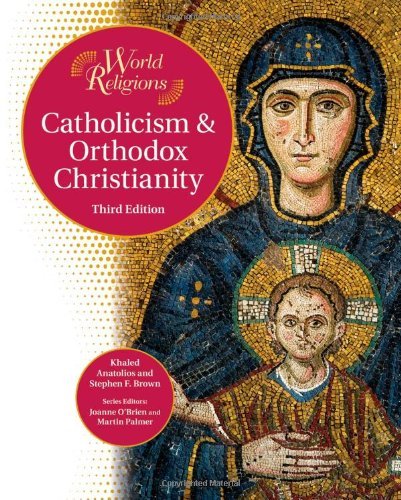 Catholicism & Orthodox Christianity (World Religions (Facts on File))