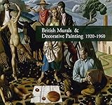 British murals & decorative painting 1920-1960 : rediscoveries and new interpretations