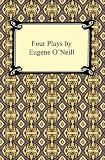Four Plays by Eugene O Neill
