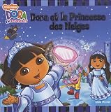 Dora l'exploratrice : Dora et la princesse des neiges