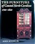 The Furniture of Coastal North Carolina, 1700-1820 (Frank L Horton Series)