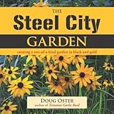 the steel city garden creating a one of a kind garden in black and gold