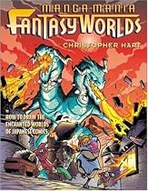 Manga Mania Fantasy Worlds: How to Draw the Enchanted Worlds of Japanese Comics