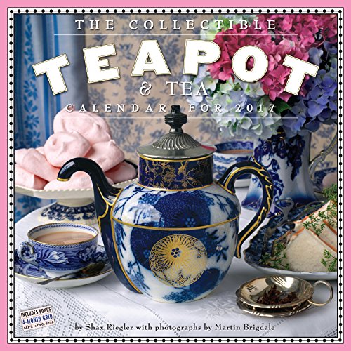 The Collectible Teapot & Tea Wall Calendar 2017
