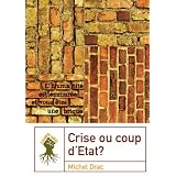 Crise ou coup d'�tat ?par Michel Drac