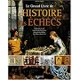 Le Grand Livre de l'Histoire des Echecs : L'histoire du jeu, les grands champions, les parties c�l�bres, les �checs dans l'art