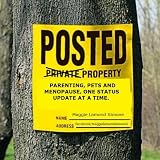 POSTED: Parenting, Pets and Menopause, One Status Update At a Time