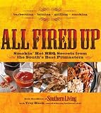 All Fired Up: Smokin' hot BBQ secrets from the South's best pitmasters