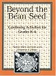 Beyond the Bean Seed: Gardening Activities for Grades K6