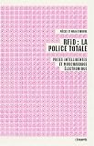 Rfid : la Police Totale Puces Intelligentes et Mouchardage Electronique