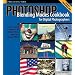 Photoshop Blending Modes Cookbook for Digital Photographers : 49 Easy-to-Follow Recipes to Fix Problem Photos and Create Amazing Effects (Cookbooks (O'Reilly))