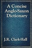A Concise Anglo-Saxon Dictionary