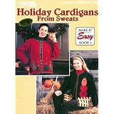 HolidayCardigansFromSweats(LeisureArts1565)