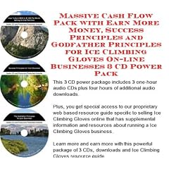 The Quick and Easy How To Earn Extra Money, Marketing and Inner Game for Ice Climbing Gloves Biz 3 CD Package