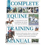 The Complete Equine Training Manual