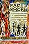 Faces in the Smoke: An Eyewitness Experience of Voodoo, Shamanism, Psychic Healing, and Other Amazing Human Powers