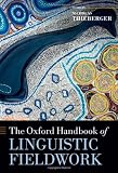 The Oxford Handbook of Linguistic Fieldwork (Oxford Handbooks)
