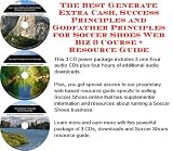 The Incredible Make An Extra Income, Marketing and Inner Game for Soccer Shoes Web Businesses 3 CD Power Pack