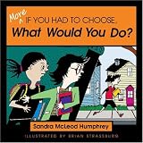 More If You Had to Choose What Would You Do? by Prometheus Books